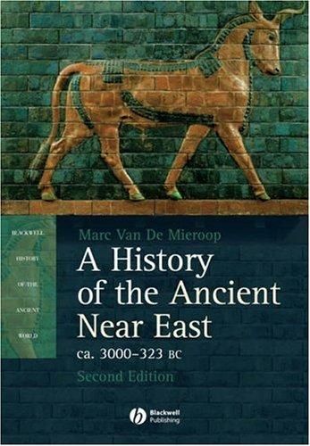 Cover of A History of the Ancient Near East, ca. 3000-323 BC