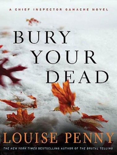 Cover of Bury Your Dead (Chief Inspector Armand Gamache #6)