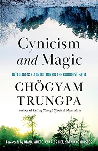 Cover of Cynicism and Magic: Intelligence and Intuition on the Buddhist Path