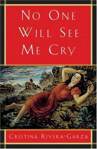 Cover of No One Will See Me Cry (Lannan Translation Selection Series)