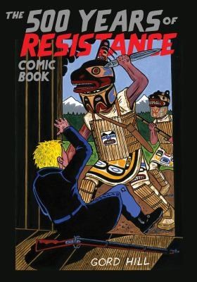 The 500 Years of Indigenous Resistance Comic Book: Revised and Expanded